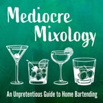 Logo of the podcast Mediocre Mixology Podcast Mediocre Mixology