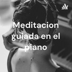 Logo of the podcast Meditacion guiada en el piano: Instrumento Vivo Podcast Meditacion guiada en el piano: Instrumento Vivo