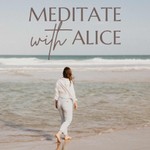 Logo of the podcast Meditate with Alice Podcast Meditate with Alice
