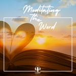 Logo of the podcast Meditating The Word Podcast Meditating The Word