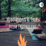 Logo of the podcast Meditations & Talks from Ekuthuleni Podcast Meditations & Talks from Ekuthuleni
