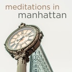 Logo of the podcast Meditations in Manhattan Podcast Meditations in Manhattan