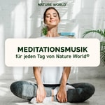 Logo of the podcast Meditationsmusik für jeden Tag von NATURE WORLD® - Musik-Podcast für pure Entspannung und Meditation Podcast Meditationsmusik für jeden Tag von NATURE WORLD® - Musik-Podcast für pure Entspannung und Meditation