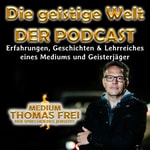 Logo of the podcast Medium Thomas Frei - Erfahrungen als Medium und Geisterjäger Podcast Medium Thomas Frei - Erfahrungen als Medium und Geisterjäger