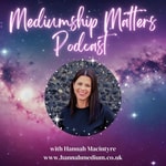 Mediumship Matters with Hannah Macintyre