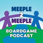 Meeple2Meeple Podcast Meeple2Meeple