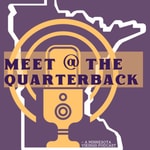 Podcast Meet at the Quarterback: A Minnesota Vikings Podcast