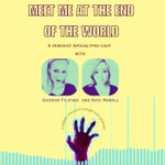 Logo of the podcast Meet Me at the End of the World Podcast Meet Me at the End of the World