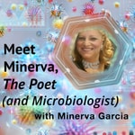 Logo of the podcast Meet Minerva, The POET and Microbiologist Logo of the podcast Meet Minerva, The POET and Microbiologist