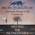 Logo of the podcast Meeting the Inconceivable | Zen Koans, Dreams & the Creative Life Logo of the podcast Meeting the Inconceivable | Zen Koans, Dreams & the Creative Life