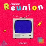 Logo of the podcast Mega Reunion Podcast Mega Reunion