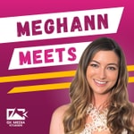 Logo of the podcast Meghann Meets Podcast Meghann Meets