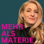 Logo of the podcast Mehr als Materie. Spiritualität für neugierige und skeptische Menschen. Podcast Mehr als Materie. Spiritualität für neugierige und skeptische Menschen.