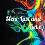 Logo of the podcast Mehr Lust und Liebe Podcast Mehr Lust und Liebe