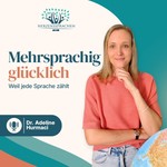 Mehrsprachig glücklich Podcast Mehrsprachig glücklich
