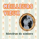 Logo of the podcast Meilleurs Vieux – Histoires de séniors Podcast Meilleurs Vieux – Histoires de séniors