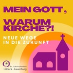 Podcast Mein Gott, warum Kirche?!