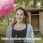 Logo of the podcast Mein Liebesbrief ans Leben Podcast Mein Liebesbrief ans Leben