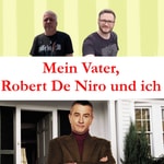 Logo of the podcast Mein Vater, Robert De Niro und ich Podcast Mein Vater, Robert De Niro und ich