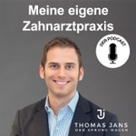 Meine eigene Zahnarztpraxis Podcast Meine eigene Zahnarztpraxis