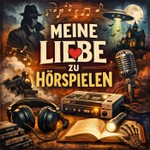 Logo of the podcast Meine Liebe zu Hörspielen Podcast Meine Liebe zu Hörspielen