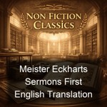 Logo of the podcast Meister Eckharts Sermons First English Translation Podcast Meister Eckharts Sermons First English Translation