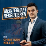 Logo of the podcast Meisterhaft Rekrutieren mit Christian Keller I Handwerk I Bauleitung I Projektleitung Podcast Meisterhaft Rekrutieren mit Christian Keller I Handwerk I Bauleitung I Projektleitung