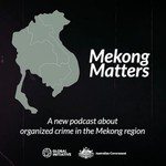 Mekong Matters Podcast Mekong Matters