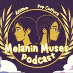 Melanin Muses Podcast Podcast Melanin Muses Podcast