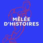 Logo of the podcast Mêlée d'histoires Podcast Mêlée d'histoires