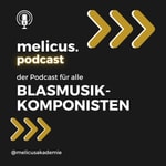 Logo of the podcast melicus.podcast - der Podcast für Blasmusik-Komponisten Podcast melicus.podcast - der Podcast für Blasmusik-Komponisten