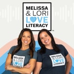 Logo of the podcast Melissa & Lori Love Literacy ™ Logo of the podcast Melissa & Lori Love Literacy ™