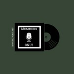 Logo of the podcast Members Only Podcast Podcast Members Only Podcast