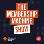 Membership Machine Show | Membership | WordPress | Community | Marketing Membership Machine Show | Membership | WordPress | Community | Marketing