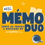 MÉMO DUO : Santé au Travail & décisions RH Podcast MÉMO DUO : Santé au Travail & décisions RH