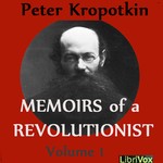 Logo of the podcast Memoirs of a Revolutionist, Vol. 1 by Peter Kropotkin (1842 - 1921) Podcast Memoirs of a Revolutionist, Vol. 1 by Peter Kropotkin (1842 - 1921)
