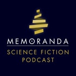 Logo of the podcast MEMORANDA Science Fiction Podcast Podcast MEMORANDA Science Fiction Podcast
