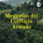 Logo of the podcast Memorias del Conflicto Armado Podcast Memorias del Conflicto Armado