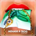 Logo of the podcast Ménage à trois Podcast Ménage à trois