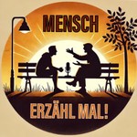 Logo of the podcast Mensch, erzähl mal! Podcast Mensch, erzähl mal!