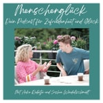 Logo of the podcast Menschenglück Podcast Menschenglück