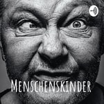 Logo of the podcast Menschenskinder Podcast Menschenskinder