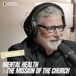 Podcast Mental Health and the Mission of the Church