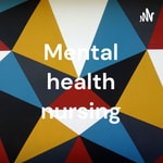 Logo of the podcast Mental health nursing Podcast Mental health nursing