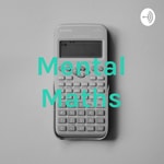 Logo of the podcast Mental Maths Podcast Mental Maths