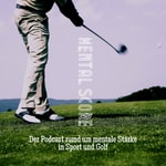 Logo of the podcast Mental Score - der Podcast rund um mentale Stärke in Sport und Golf Podcast Mental Score - der Podcast rund um mentale Stärke in Sport und Golf