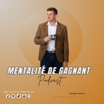 Logo of the podcast Mentalité de gagnant Podcast Mentalité de gagnant