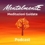 Logo of the podcast MentalmentE - Meditazioni Per Dormire - Storie e Fiabe Podcast MentalmentE - Meditazioni Per Dormire - Storie e Fiabe