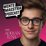 Logo of the podcast Mente Maestra Podcast Podcast Mente Maestra Podcast