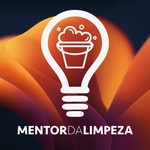 Podcast Mentor da Limpeza